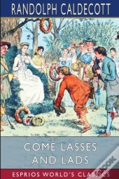 Come Lasses And Lads (Esprios Classics)