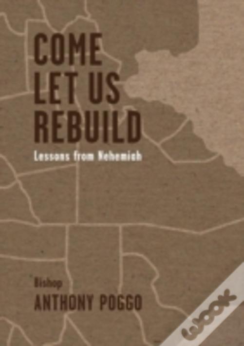 Come Let Us Rebuild