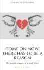 Come On Now, There Has To Be A Reason - Preview