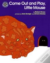 Come Out And Play, Little Mouse