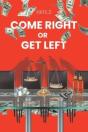 Come Right Or Get Left - Preview
