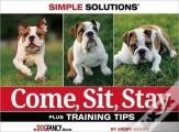 Come, Sit, Stay