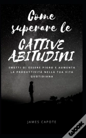 Come Superare Le Cattive Abitudini