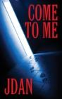 Come To Me - Preview