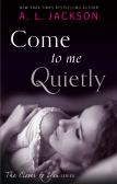 Come To Me Quietly