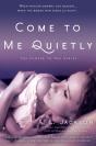 Come To Me Quietly - Preview
