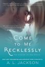 Come To Me Recklessly - Preview