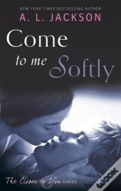 Come To Me Softly