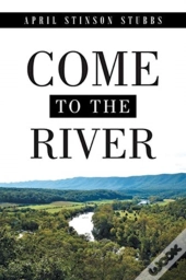 Come To The River