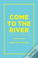Come To The River