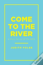 Come To The River