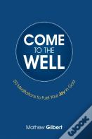 Come To The Well