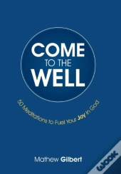 Come To The Well