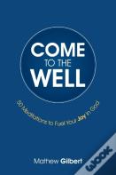 Come To The Well