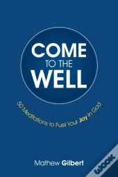 Come To The Well