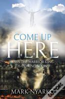 Come Up Here