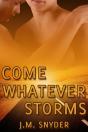 Come Whatever Storms - Preview