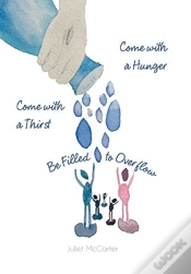 Capa do artigo Come With A Hunger, Come With A Thirst, Be Filled To Overflow
