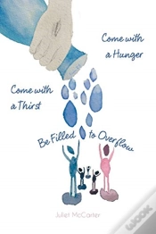 Capa do artigo Come With A Hunger, Come With A Thirst, Be Filled To Overflow