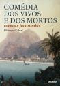 Comédia dos Vivos e dos Mortos - Preview