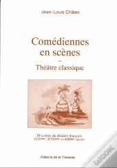 Comédiennes En Scène ; Théâtre Classique