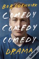 Comedy, Comedy, Comedy, Drama