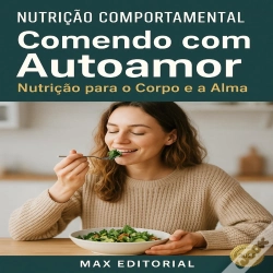 Capa do artigo Comendo Com Autoamor: Nutrição Para O Corpo E A Alma