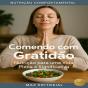 Comendo Com Gratidão: Nutrição Para Uma Vida Plena E Significativa - Preview