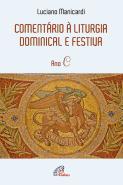 Comentário à Liturgia Dominical e Festiva - Ano C