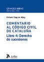 Comentario Al Codigo Civil De Cataluña. Libro 4: Derecho De Suces - Preview