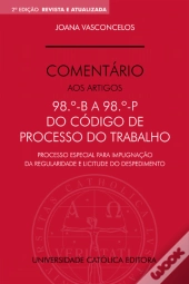 Comentário Aos Artigos 98.º - B a 98.º - P do Código de Processo do Trabalho