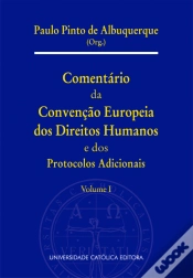 Capa do artigo Comentário da Convenção Europeia dos Direitos Humanos e dos Protocolos Adicionais - Volume I