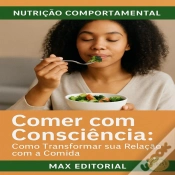 Capa do artigo Comer Com Consciência: Como Transformar Sua Relação Com A Comida
