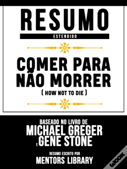 Capa do artigo Comer Para Não Morrer (How Not To Die) - Baseado No Livro De Michael Greger E Gene Stone