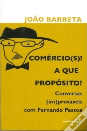 Capa do artigo Comércio(s)! A que Propósito? Conversas (im)prováveis com Fernando Pessoa