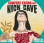 Comfort Eating With Nick Cave - Preview