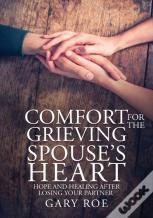 Comfort For The Grieving Spouse'S Heart
