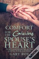 Comfort For The Grieving Spouse'S Heart