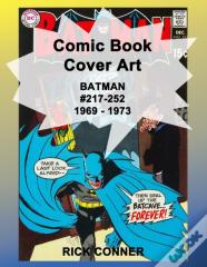 Comic Book Cover Art Batman #217-252 1969 - 1973