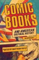 Comic Books And American Cultural History