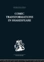 Comic Transformations In Shakespeare - Preview