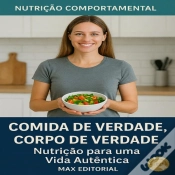 Capa do artigo Comida De Verdade, Corpo De Verdade: Nutrição Para Uma Vida Autêntica