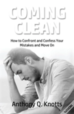 Capa do artigo Coming Clean: How To Confront And Confess Your Mistakes And Move On