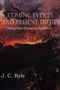 Coming Events And Present Duties, Being Plain Papers On Prophecy - Preview