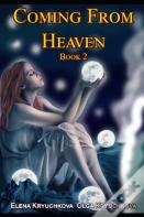 Coming From Heaven. Book 2