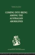 Coming Into Being Among The Australian Aborigines