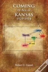 Coming Of Age In Kansas 1929-1954