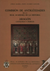 Capa do artigo Comisión De Antigüedades De La R.A.H.ª - Aragón. Catálogo E Índices.
