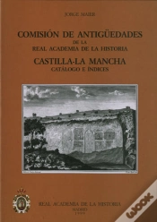 Capa do artigo Comisión De Antigüedades De La R.A.H.ª - Castilla-La Mancha. Catálogo E Índices.