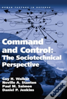 Command And Control: The Sociotechnical Perspective
